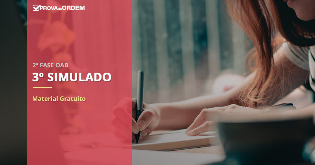 3º Simulado OAB 2ª Fase Gratuito do Curso Prova da Ordem