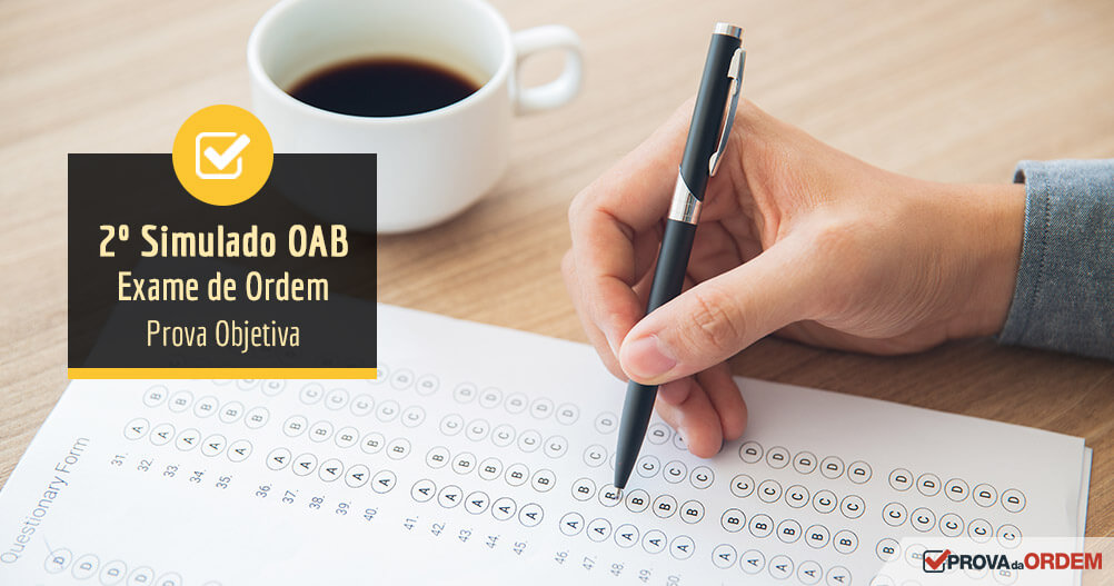 2º Simulado 1ª Fase OAB do Exame de Ordem