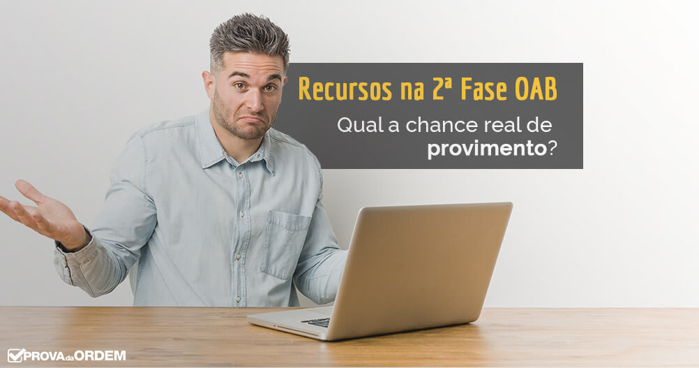 Quais as chances de um recurso da 2ª Fase ser provido?