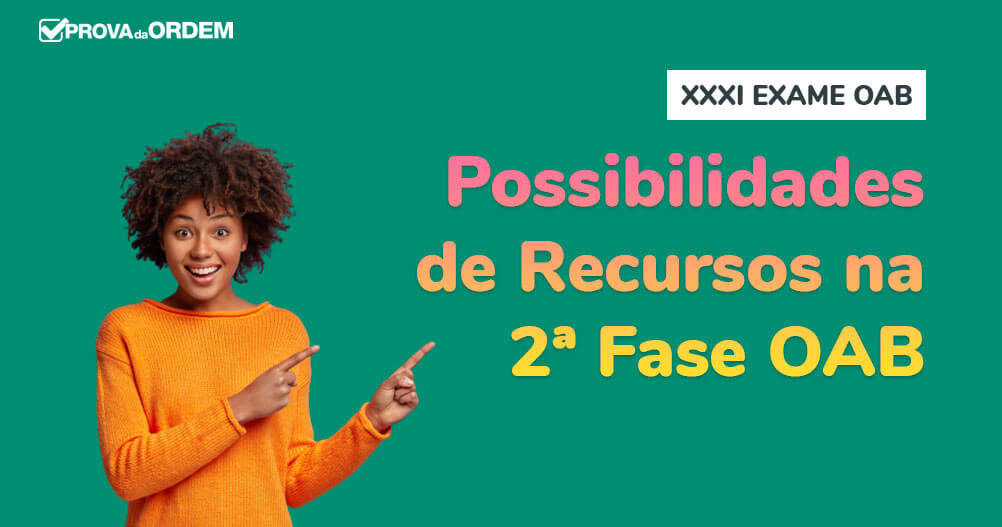 Possibilidades de Recurso na 2ª Fase OAB