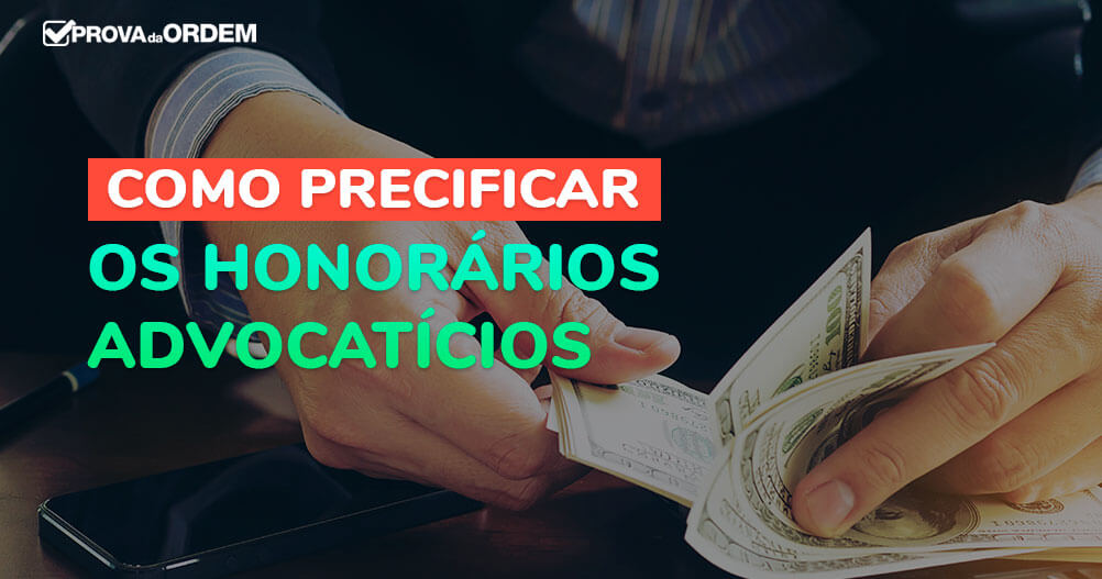 Como Precificar os Honorários Advocatícios