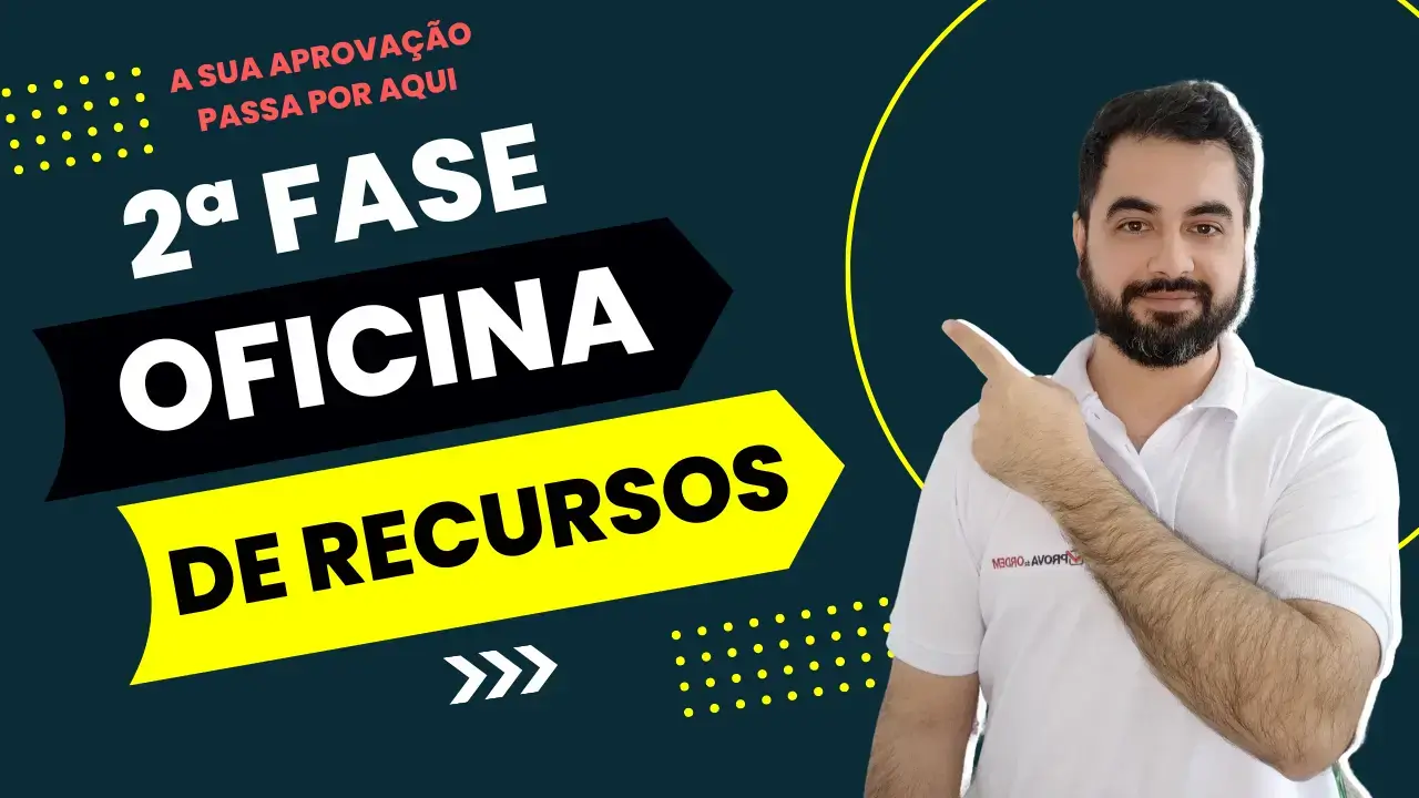Oficina de Recursos gratuita para elaboração da minuta recursal para 2ª Fase OAB